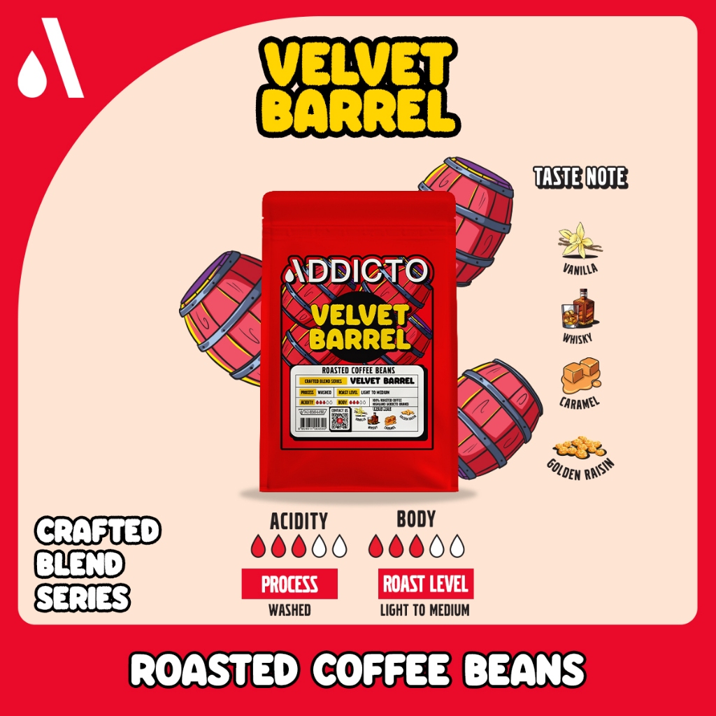 เมล็ดกาแฟคั่ว Velvet Barrel I ADDICTO I Roasted Bean Coffee I เมล็ดกาแฟคั่วอ่อนกลาง