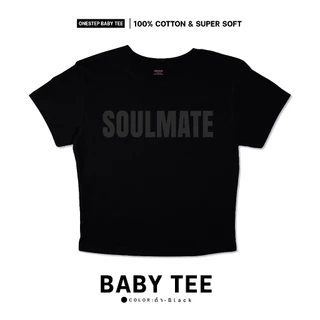 ONESTEP BABY TEE l เนื้อผ้านุ่ม Super Soft ผลิตจาก cotton แท้ 100% หนานุ่ม อย่างดี ใส่สบาย ไม่ร้อน ลาย SOULMATE 282