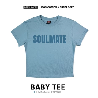 ONESTEP BABY TEE l เนื้อผ้านุ่ม Super Soft ผลิตจาก cotton แท้ 100% หนานุ่ม อย่างดี ใส่สบาย ไม่ร้อน ลาย SOULMATE 282