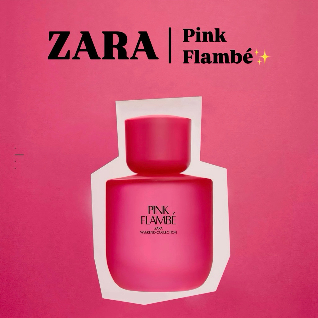 [แท้/พร้อมส่ง] น้ำหอม Zara Pink Flambe’ ฟีลผู้หญิงสวย สดใส แฝงความเซ็กซี่ขี้เล่น