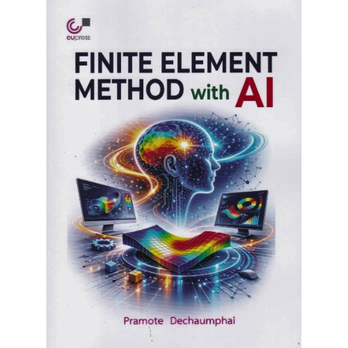 FINITE ELEMENT METHOD WITH AI // PRAMOTE DECHAUMPHAI : 9789740344681