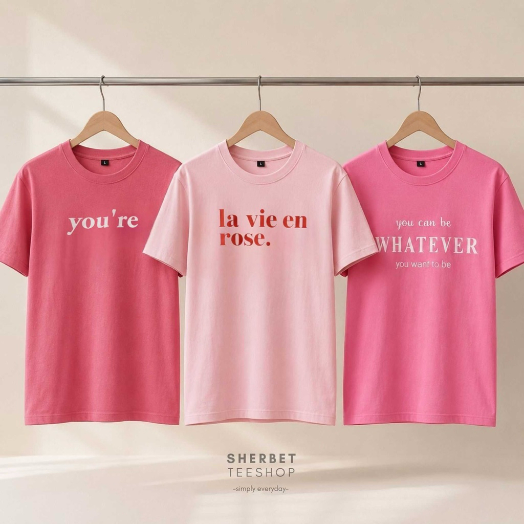 เสื้อยืดโทนชมพู ลาย :you're,la vie en rose,whatever (Unisex) - sherbet.teeshop