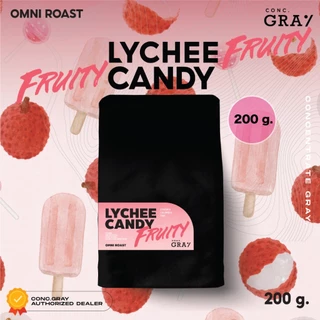 (CONC.GRAY) Lychee Candy เมล็ดกาแฟคั่ว Omni Roast โทน Fruity ขนาด 200 g.