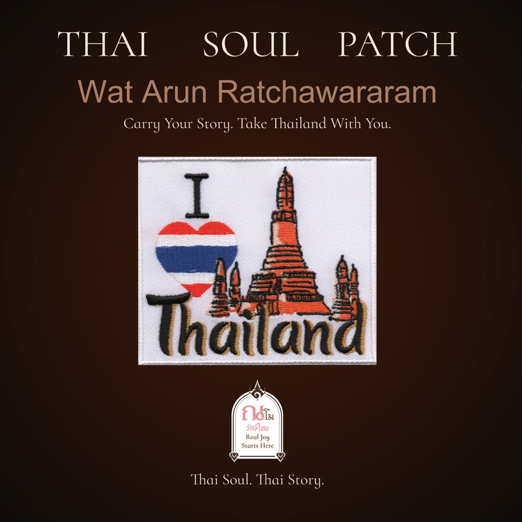 Thai Soul Patch – Wat Arun | Narmoe Ruk Thai  Carry Your Story. Take Thailand With You.