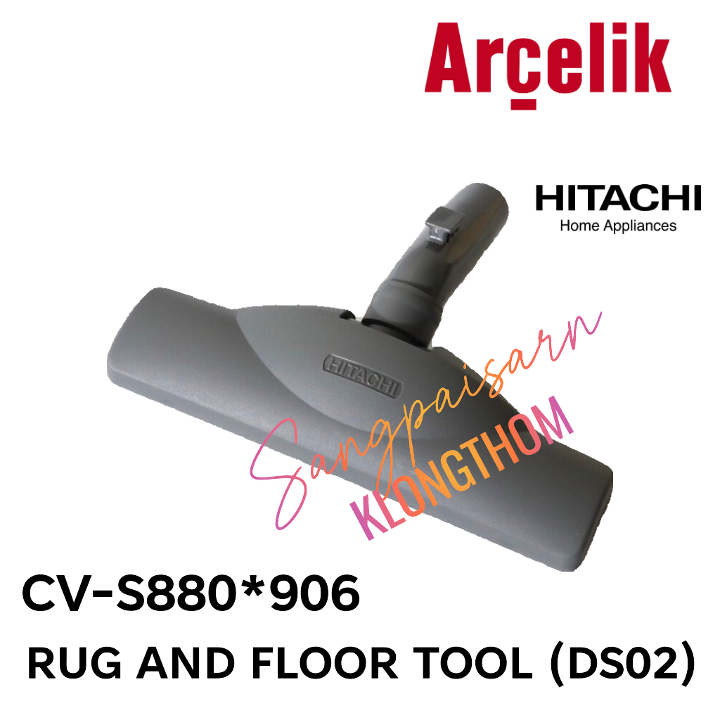[อะไหล่-แท้] HITACHI CV-S880*906 อะไหล่ RUG AND FLOOR TOOL (DS02) สำหรับรุ่น CV-BL16 CV-BL16V CV-SF16