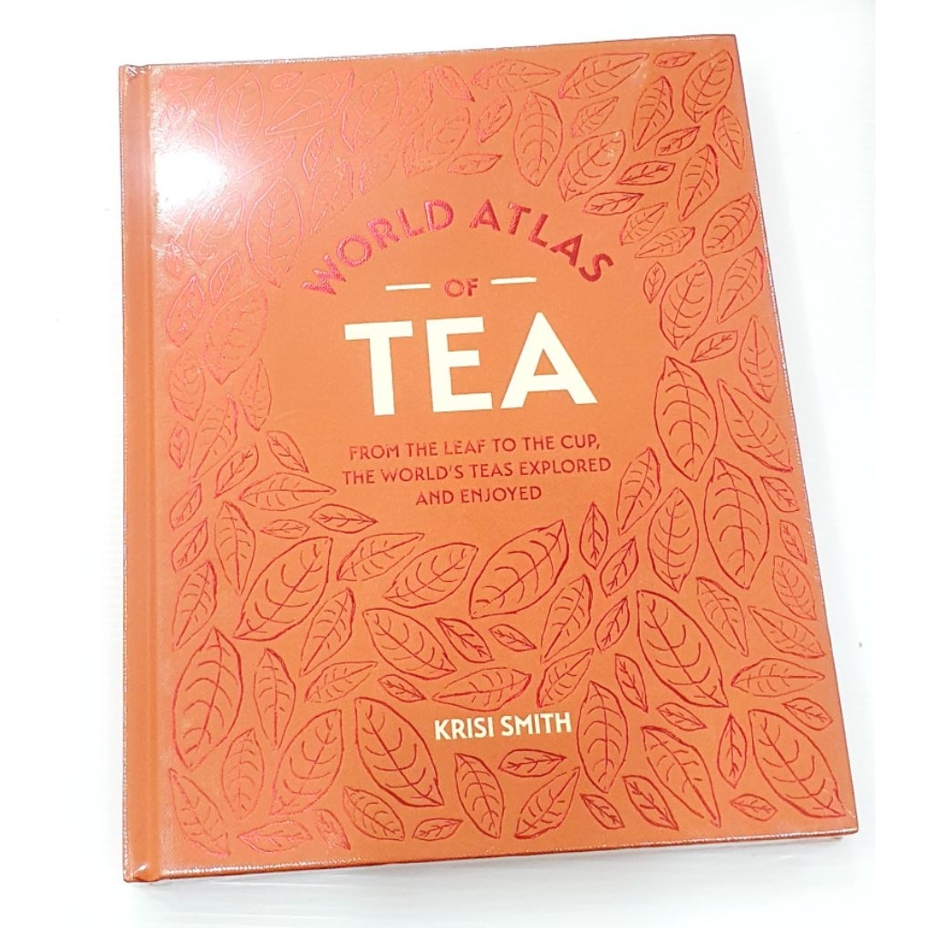 World Atlas of Tea: From the leaf to the cup, the world's teas explored and enjoyed (แผนที่ชา ฉบับภา