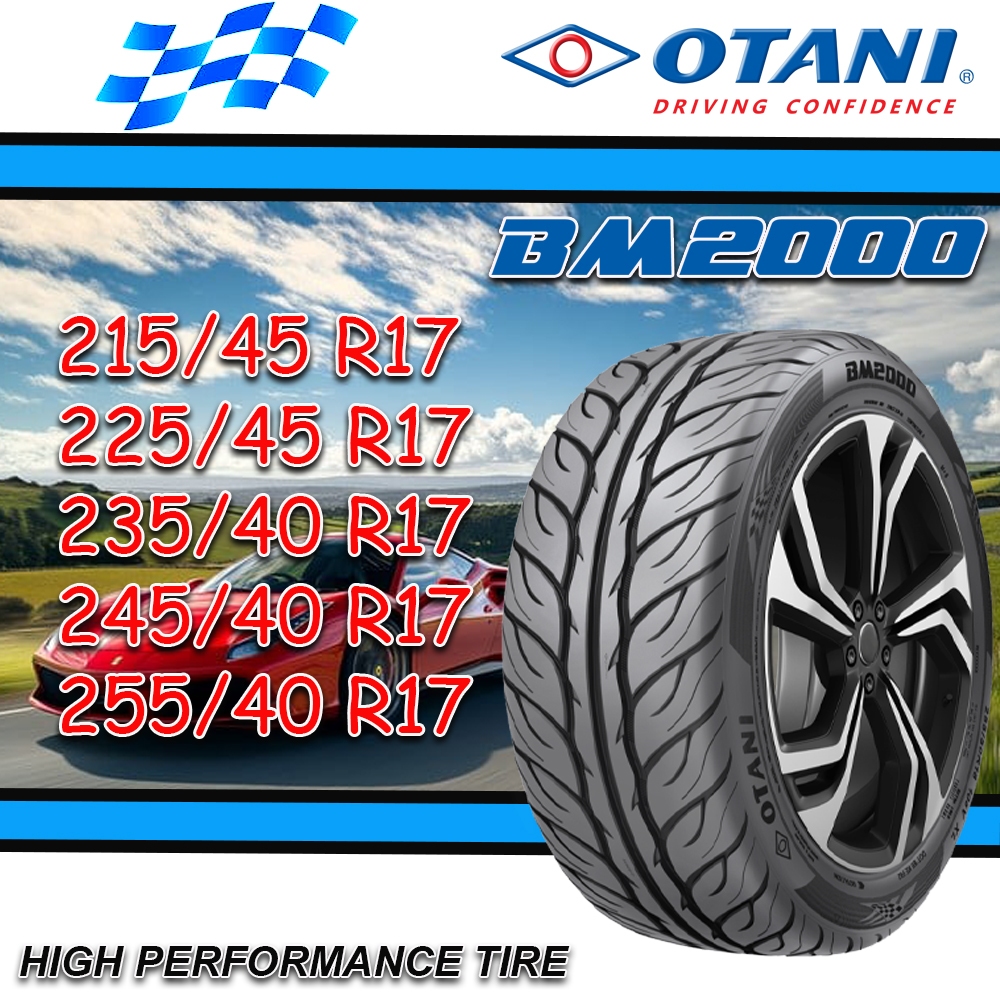 ยางรถยนต์ ขนาด 255/40R17 ,245/40R17 ,235/40R17 ,225/45R17 ,215/45R17 รุ่น BM2000 ยี่ห้อ OTANI (แถมจุ