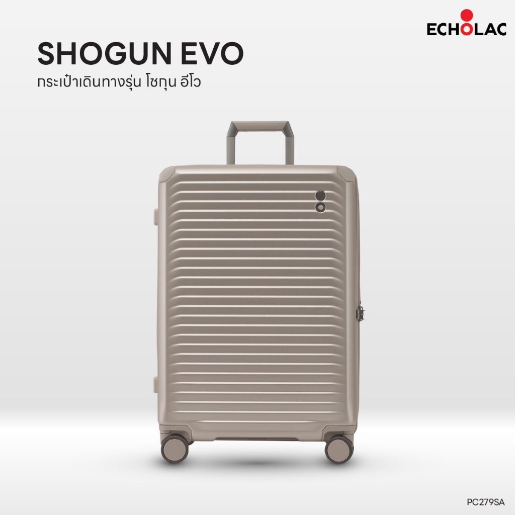 ECHOLAC Shogun EVO PC279SA กระเป๋าเดินทาง ซิปคู่กันกรีด TSA 008 วัสดุ EchoLite PC น้ำหนักเบา ซิปขยาย 20/24/28 นิ้ว