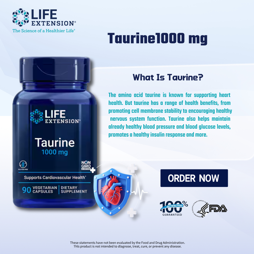 Life Extension Taurine 1000 mg รองรับสุขภาพหัวใจและหลอดเลือด