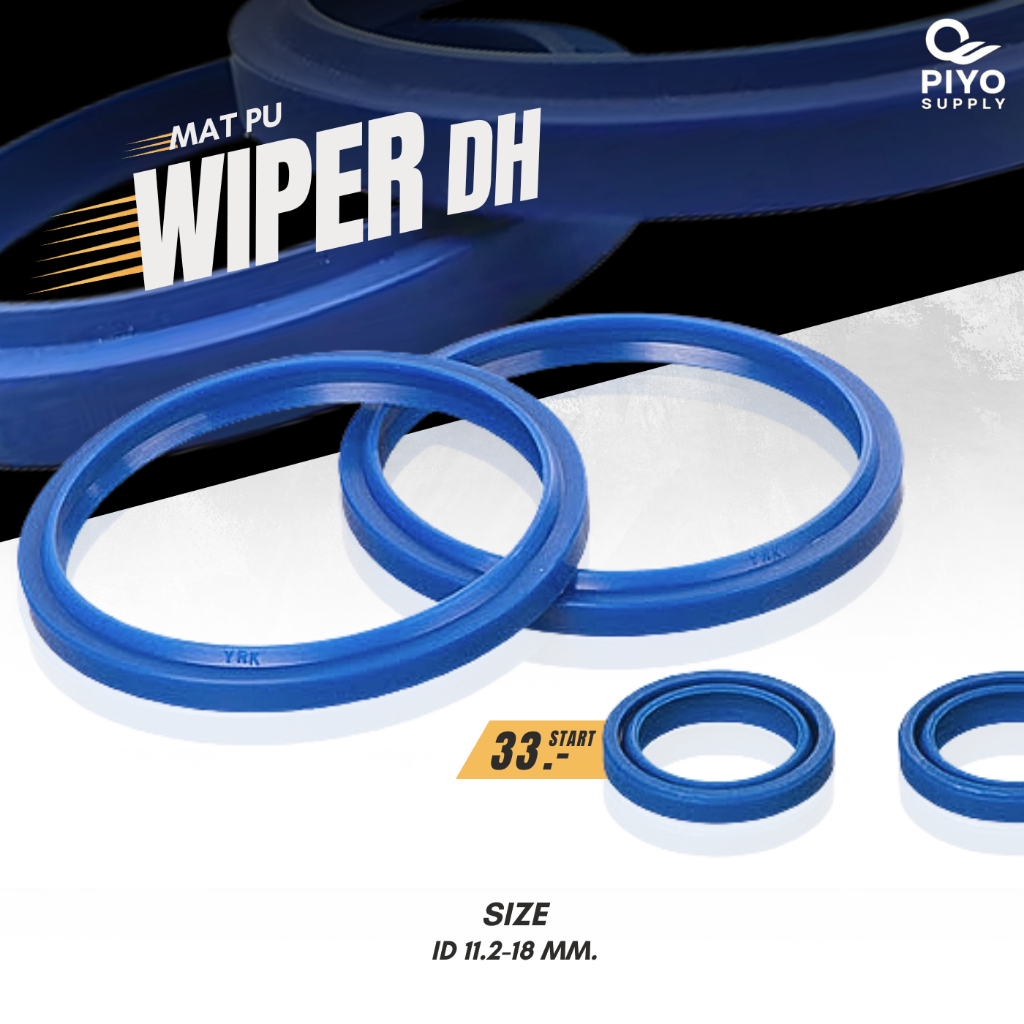ซีล DH กันฝุ่น WIPER PU รูใน 11.2-18 มิล 11.2*19*2*4.5/6, 14*22*4.5/6, 16*24*4.5/6, 18*26*4.5/6, 18*26*4/7