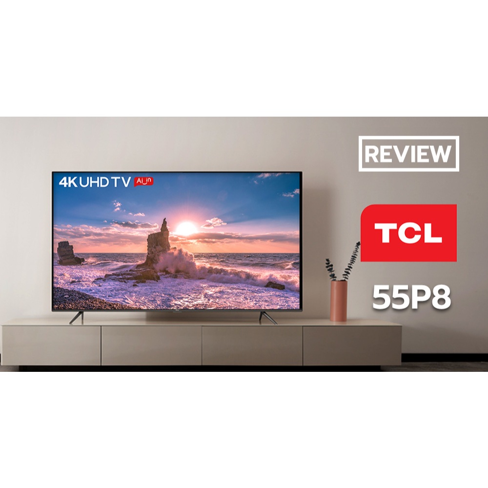 TCL ทีวี UHD LED (55", 4K, Android) รุ่น 55P8 มีตําหนิ มีรูปและ วีดีโอ ไม่มีขาตั้งแถมขาแขวน  ส่งใน ก