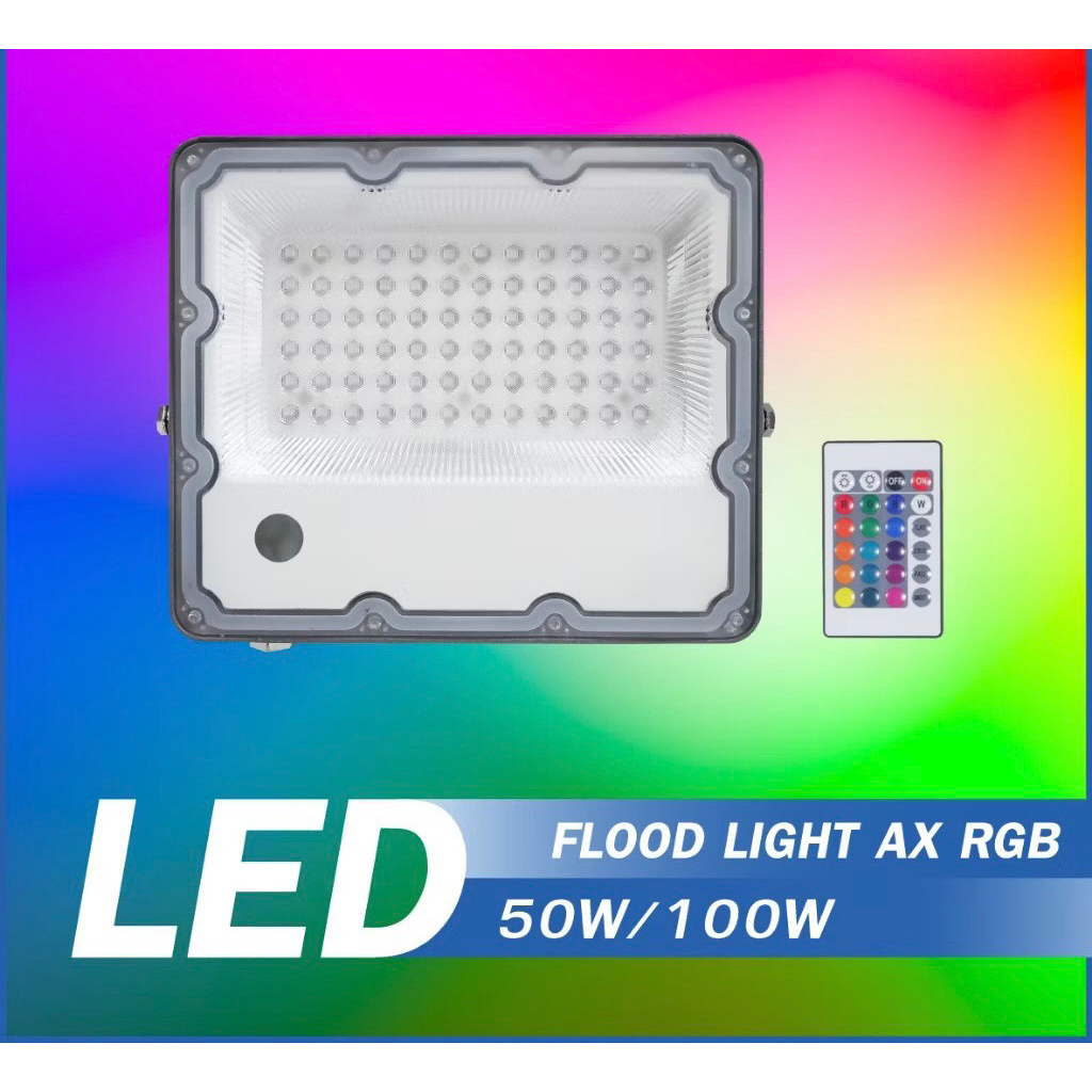( รับประกัน 6 เดือน ) โคมฟลัดไลท์ LED รุ่น AX RGB ไฟเปลี่ยนสีได้ LED FLOOD LIGHT 50W 100W RGB IP65