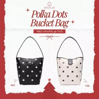 #1683Polka Dots Bucket Bag 🤍🖤แบรนด์ CICELLE (ซี-เซล) กระเป๋าทรงถัง กระเป๋าลายจุด กระเป๋า กระเป๋าสะพายไหล่
