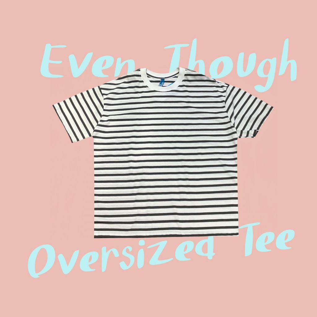 เสื้อ Oversized ลายทาง จากแบรนด์ Even Though   ผลิตจาก COTTON  100%