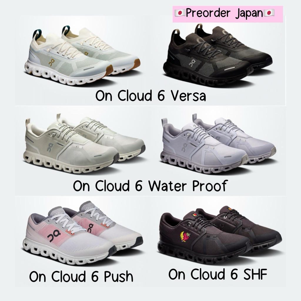 🇯🇵Preorder Japan🇯🇵 รองเท้า On Cloud 6 Waterproof , Cloud 6 Versa , Cloud 6 Push , Cloud 6 SFH ของแท้