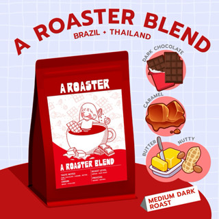 A Roaster  Blend เมล็ดกาแฟคั่วกลางเข้ม  Brazil  Thailand