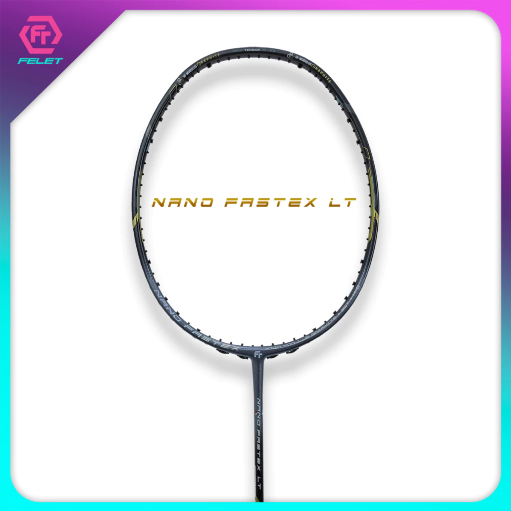 FELET NANO FASTEX LT ไม้แบดมินตัน แถมเอ็น+ซอง(ประกันไทย)