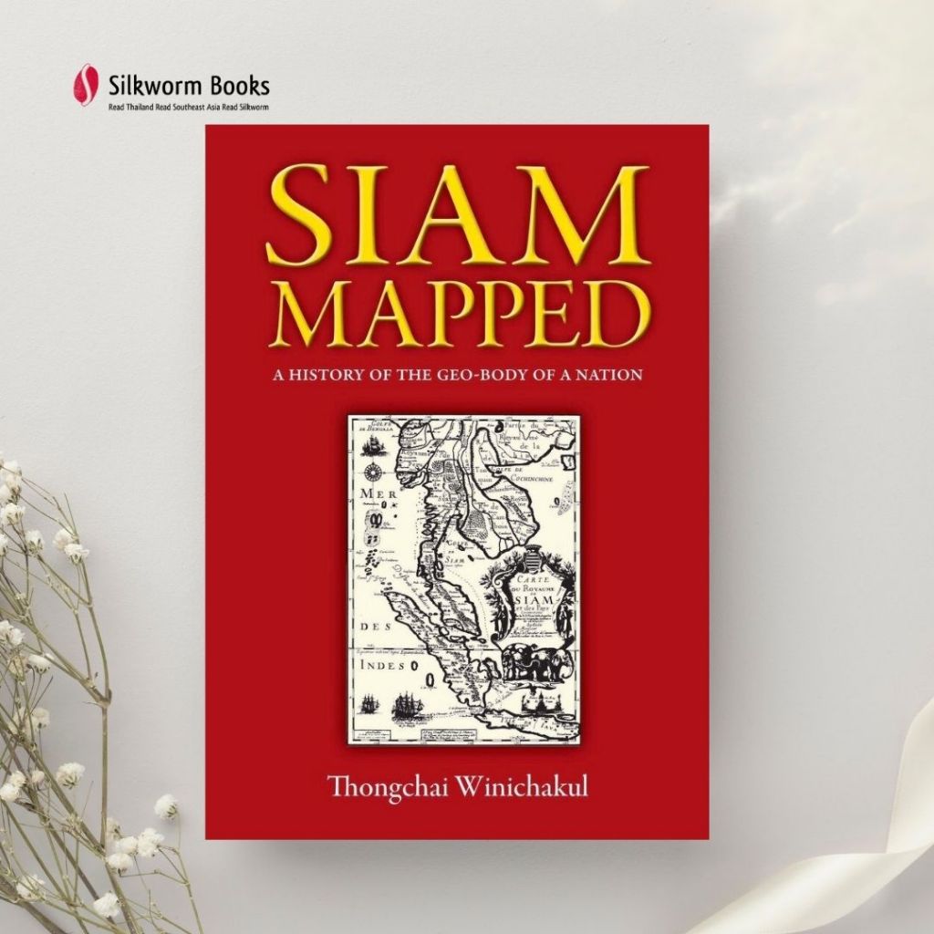 Siam Mapped: A History of the Geo-Body of the Nation