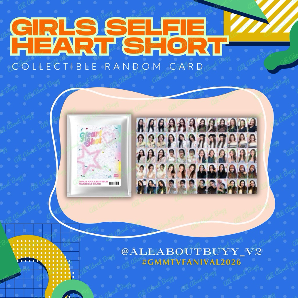 (พร้อมส่ง - แบบแยกการ์ด) | Girls Selfie Heart Short random card #GMMTVFANIVAL2026