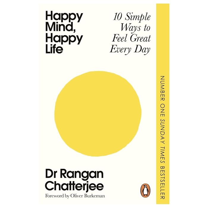 Happy Mind, Happy Life : 10 Simple Ways to Feel Great Every Day