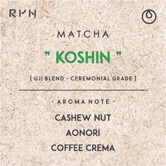 " Koshin " Ryn Matcha Ceremonial Grade  - Uji Blend [ 30G / 50G / 100G ]