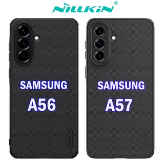 🇹🇭ส่งจากไทย NILLKIN เคส Samsung Galaxy A57 / A56  (5G) เคสกันกระแทก Samsung A56 / A57 เคสกันกล้อง Frosted Shield แท้💯%
