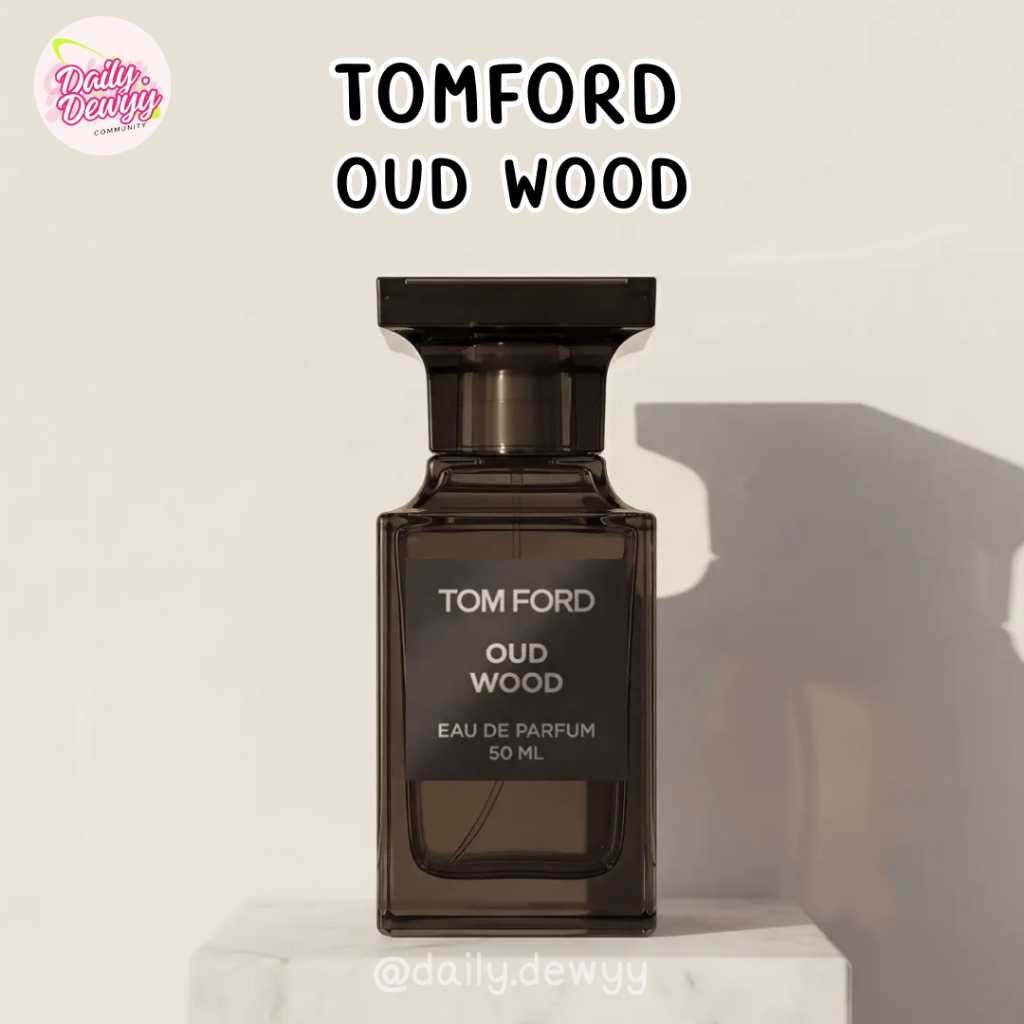 แท้ 💯 พร้อมส่ง น้ำหอม Tomford กลิ่น Oud Wood ตัวดังของแบรนด์