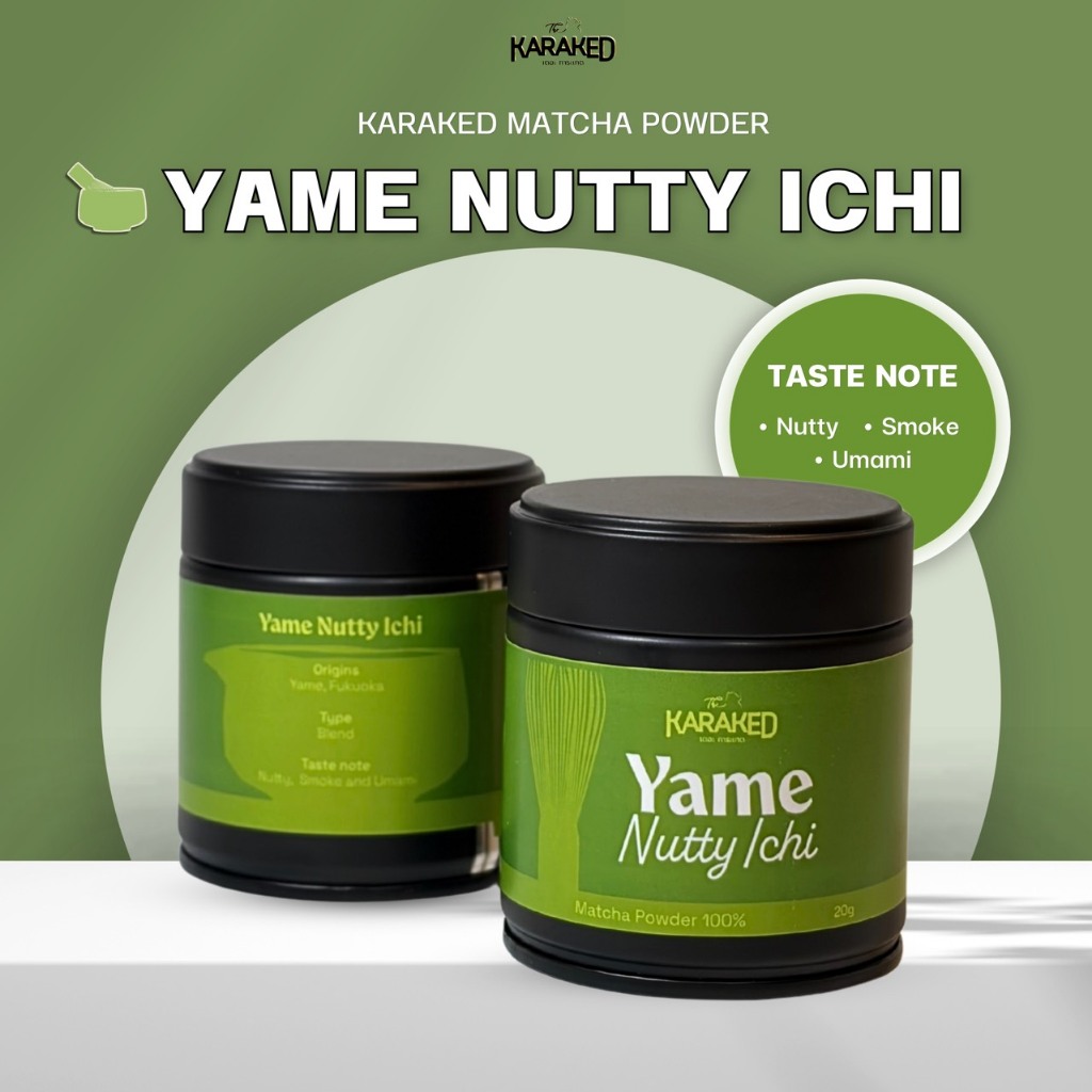 Yame Nutty Ichi (20g.) ผงมัทฉะแท้ 100% โทนถั่วคั่ว — Origin: Yame, Fukuoka (Notes: