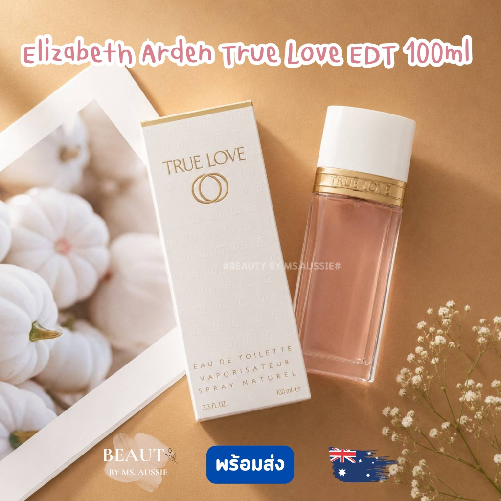 Elizabeth Arden True Love Eau de Toilette 100ml น้ำหอมแท้💯 นำเข้าจากออสเตรเลีย​ 🇦🇺