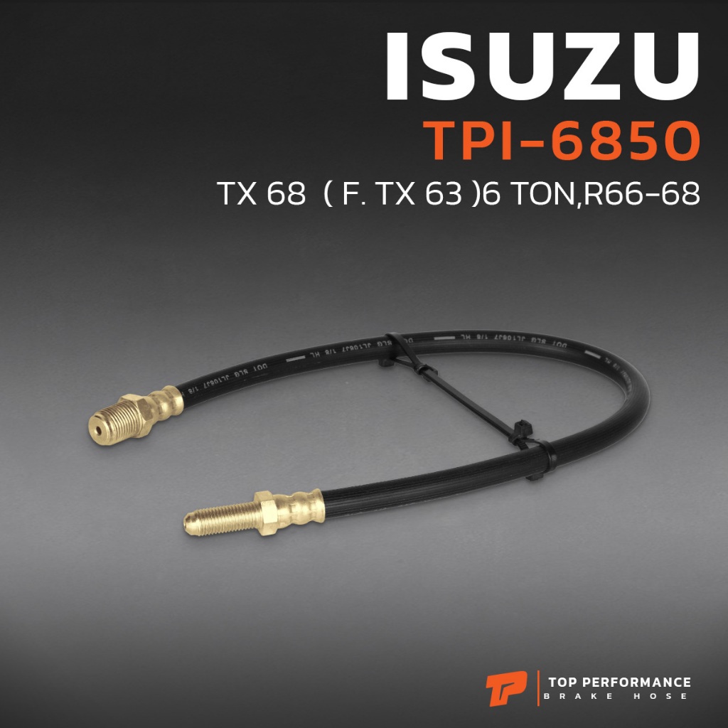สายอ่อนเบรค หน้า  ISUZU TX 68 (F.TX 63) 6 TON , R66-68 -  TPI-6850  - สายเบรกหน้า  TOP PERFORMANCE