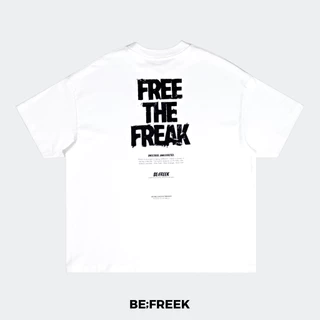 BE;FREEK เสื้อยืดสกรีนลาย FREE THE FREEK ทรง OVERSIZE สีขาว FREE THE FREEK OVERSIZE WHITE T-SHIRT
