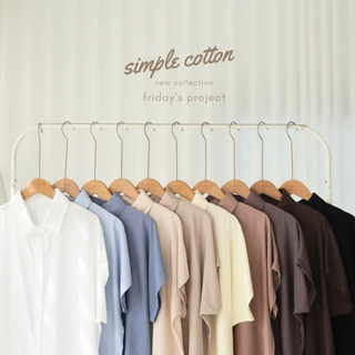 simple cotton เสื้อเชิ๊ตผ้าพริ้วเบาใส่สบาย