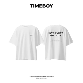 TIMEBOY เสื้อยืด INTROVERT ON DUTY ทรง Oversize เนื้อผ้า 100% Cotton Comb (TBY-2607-E002)