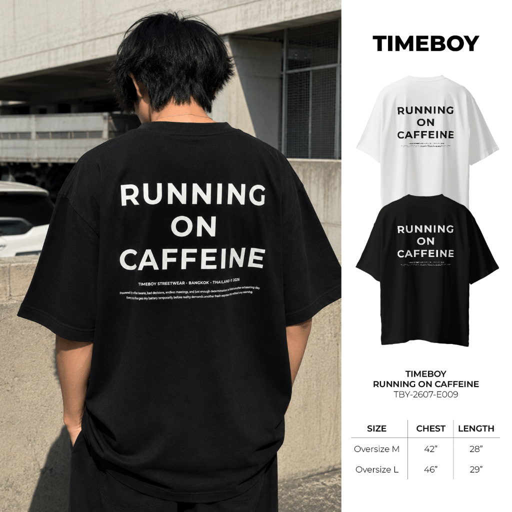 [พรี 4 วัน] TIMEBOY เสื้อยืด RUNNING ON CAFFEINE ทรง Oversize เนื้อผ้า 100% Cotton Comb (TBY-2607-E009)