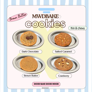 MWDBAKE's Soft cookies คุกกี้นิ่ม ซอฟคุกกี้ บาง หนึบหนับ หวานน้อย หอม Brown butter