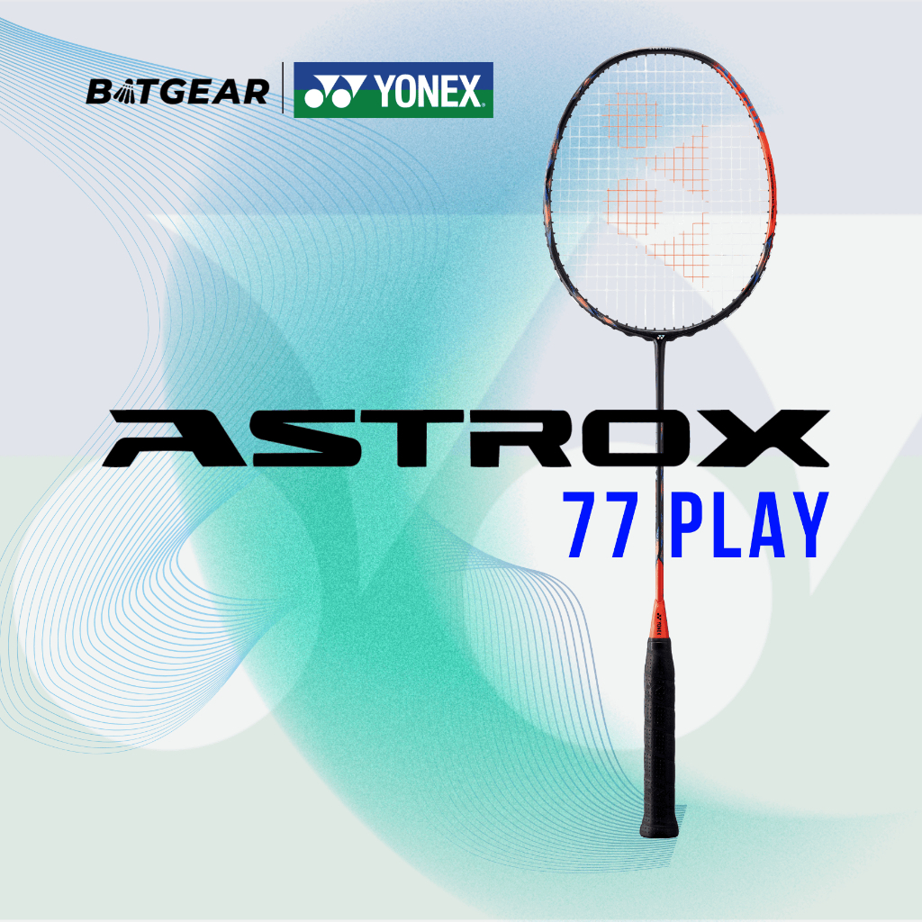 ไม้แบดมินตัน YONEX ASTROX 77 PLAY แถมเอ็น พันด้าม ซอง 4U