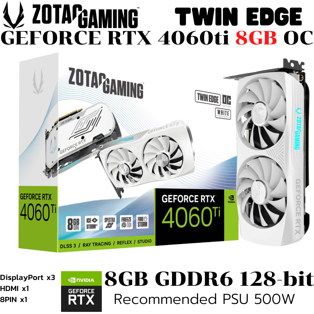 VGA (การ์ดแสดงผล) ZOTAC GAMING GEFORCE RTX 4060 TI 8GB TWIN EDGE OC WHITE EDITION - 8GB GDDR6 (ZT-D4