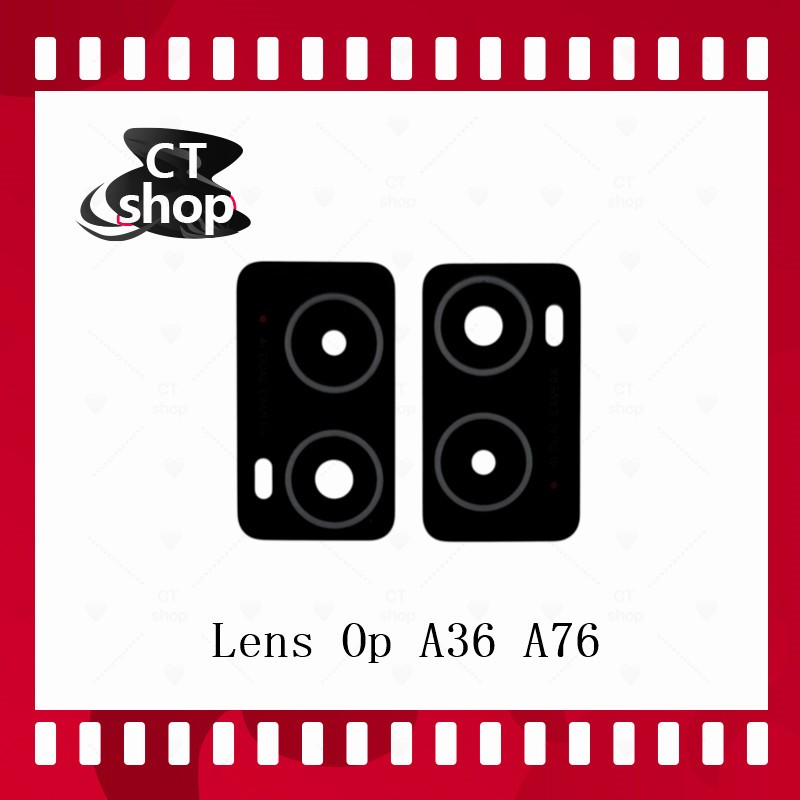 สำหรับ OP A36 OP A76 อะไหล่เลนกล้อง กระจกเลนส์กล้อง กระจกกล้องหลัง Camera Lens (ได้1ชิ้นค่ะ) CT Shop