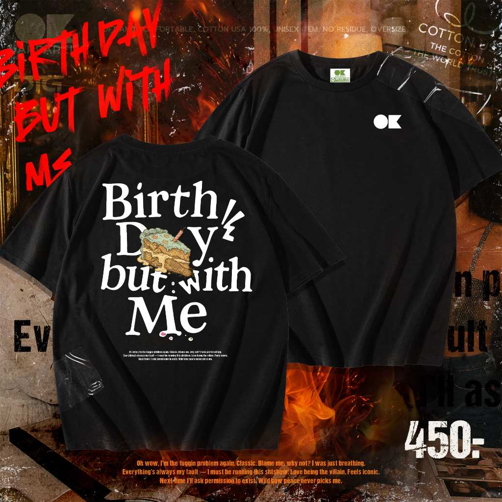 OK Apparel เสื้อยืดคอกลมแขนสั้น ลาย Birthday but with me Oversize Cotton ⚡️USAคุ้มสุด!⚡️