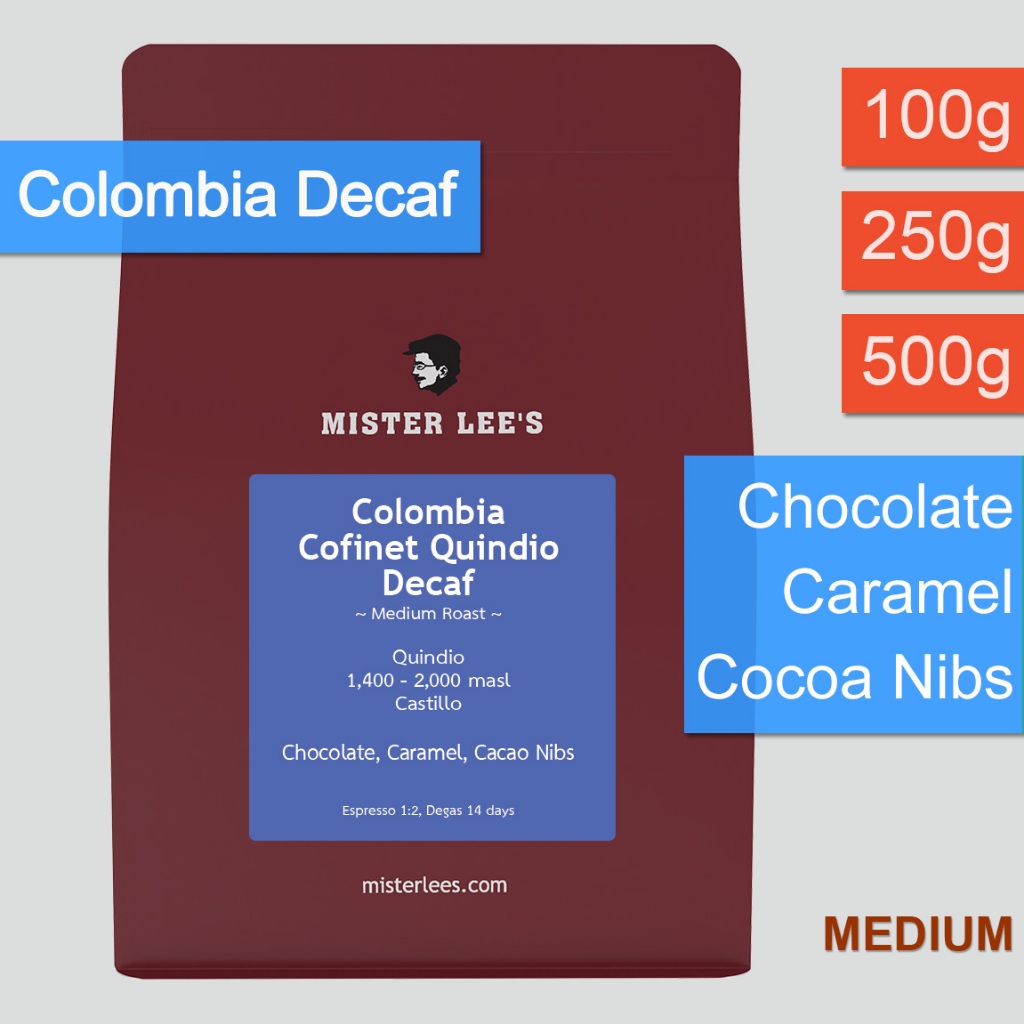 Colombia Cofinet Quindio Decaf เมล็ดกาแฟดีแคฟโคลัมเบียคั่วกลาง | Colombia Decaf Coffee เมล็ดกาแฟไม่มีคาเฟอีน