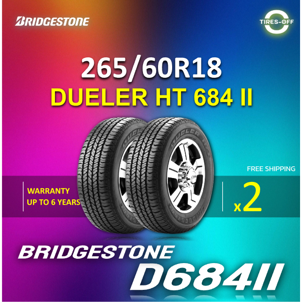 (ส่งฟรี) BRIDGESTONE 265/60R18 รุ่น DUELER HT 684 II ยางใหม่ ปี2025 (2เส้น) มีรับประกัน แถมจุ๊บลม ขอ