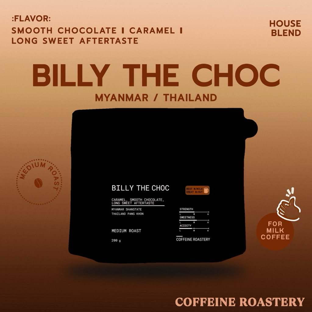 เมล็ดกาแฟ Billy The Choc blend (ไทย-เมียนมาร์) คั่วกลาง [Coffeine Roastery]