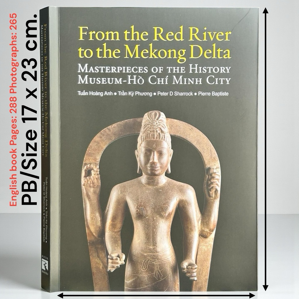 From the Red River to the Mekong Delta | Masterpieces of the History Museum Ho Chi Minh City [PB - N