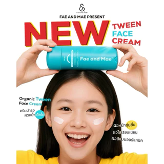 Fae and Mae เฟ แอนด์ เม Organic Tween Face Cream 30ml ครีมบำรุงหน้าใส เด็กโต วัยทีน สกินแคร์ อ่อนโยน(W)