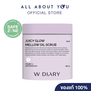 W Diary JuicyGlow Mallow Oil Scrub NO.6   450 ML.(จูซี่โกลว์…