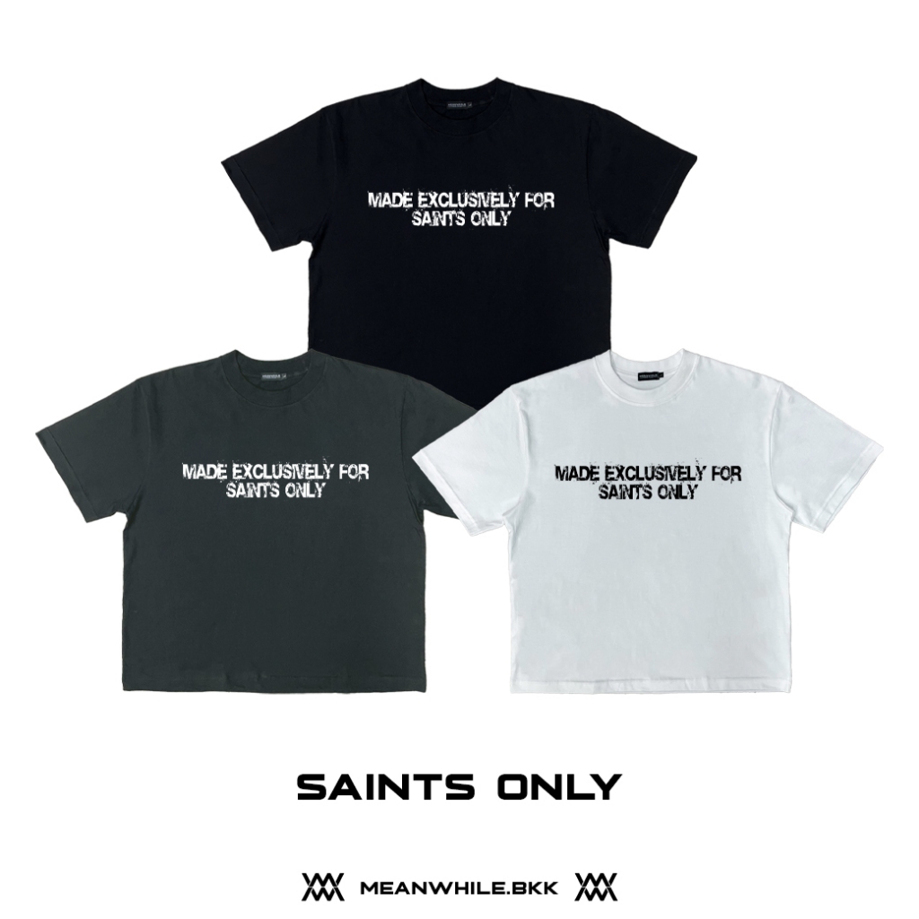 MW - SAINTS ONLY t-shirt เสื้อยืดทรงบ็อกซี ทรงโอเวอร์ไซส์