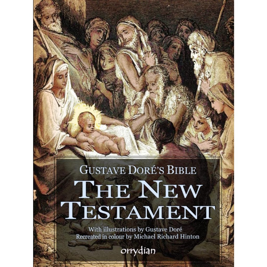Gustave Doré's Bible: The New Testament with full-colour illustrations (Hardcover)