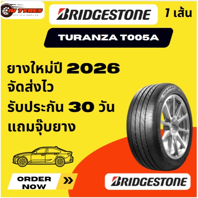 BRIDGESTONE TURANZA T005A 1 เส้น ปี26 BS 215/45-17 215/45R17 235/45-18 235/45R18 235/50-18 235/50R18