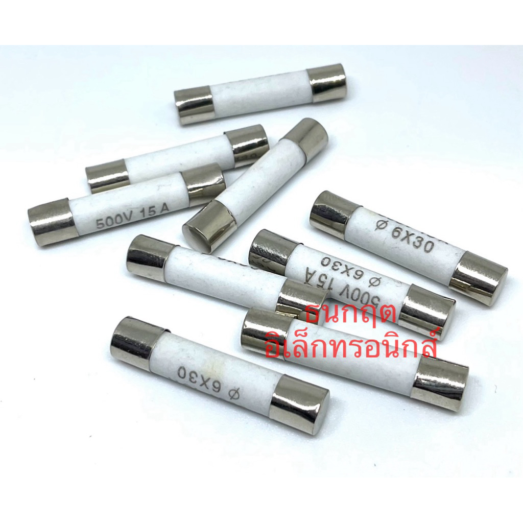 Fuse ฟิวส์ กระเบื้อง แพ็ค 10 ตัว 6x30มิล 500V 0.5A,1A,2A,5A,15A,16A,25A พร้อมส่ง ราคาต่อ10ตัว