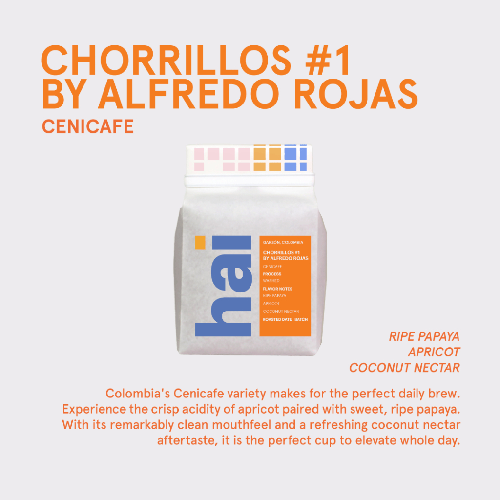 Hai single origin (กาแฟคั่วอ่อน) Chorrillos #1 by Alfredo Rojas, Colombia (Light roast) Washed Process